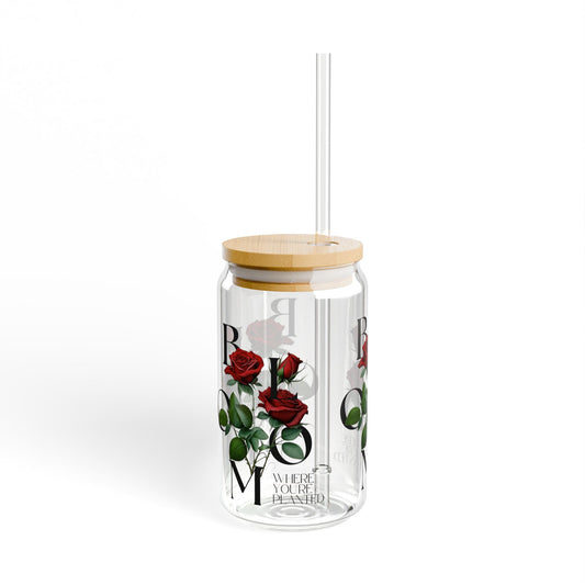 Bloom Where You're Planted  Sipper Glass with Straw