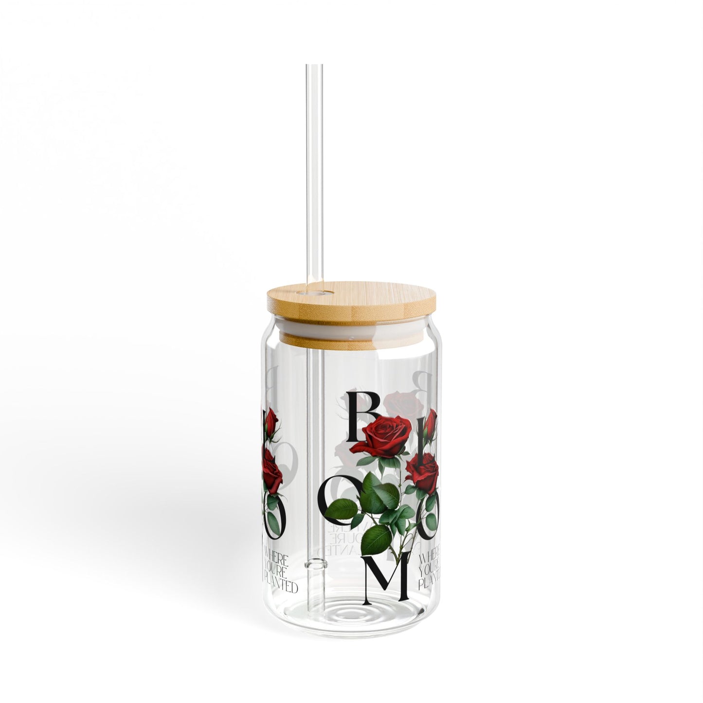 Bloom Where You're Planted  Sipper Glass with Straw